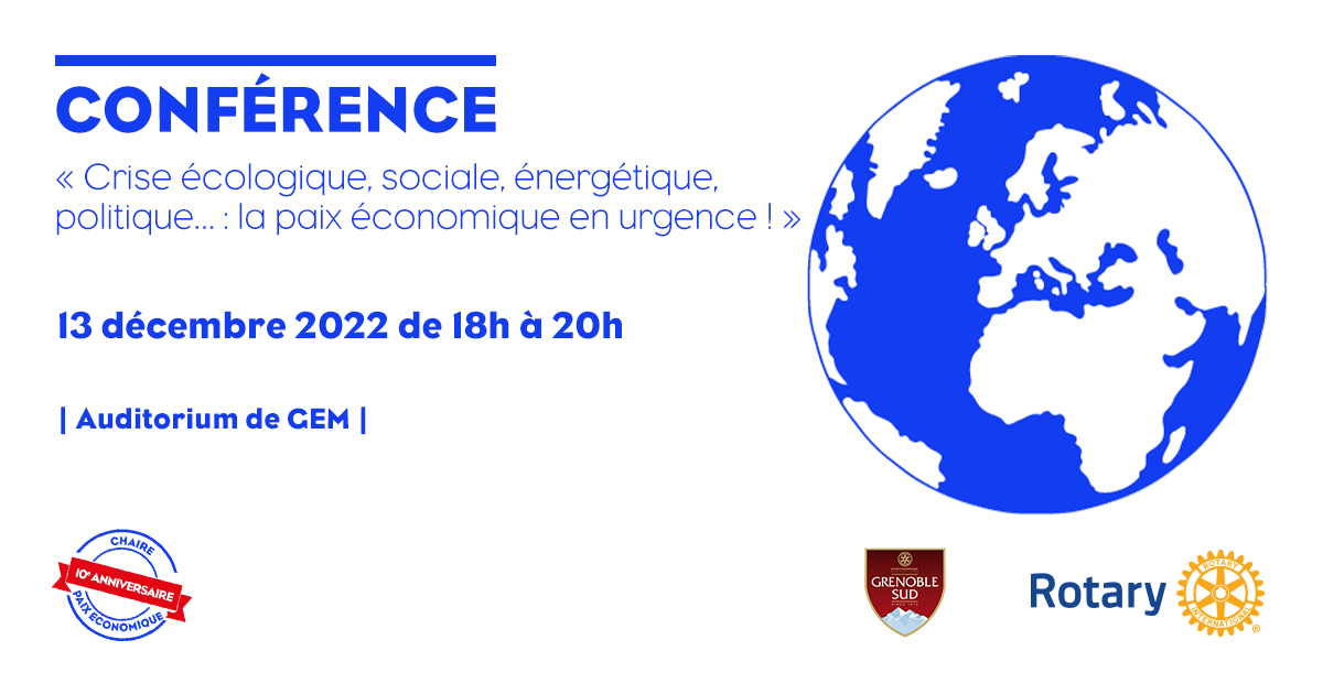 « Crise écologique, sociale, énergétique, politique… : la paix économique en urgence ! » Une conférence organisée par le Rotary International et la Chaire Paix économique 